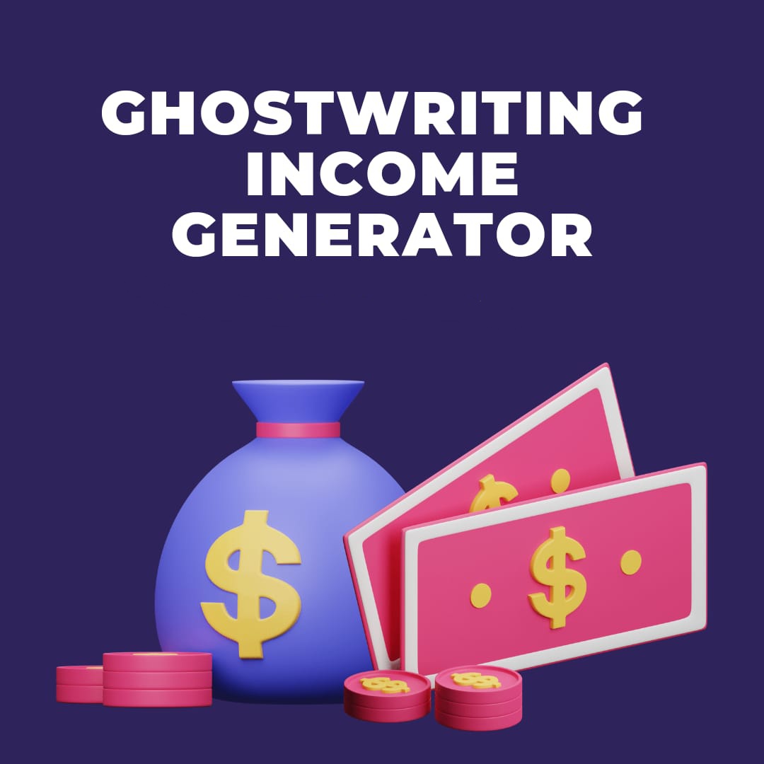 Ghostwriting Income Generator 